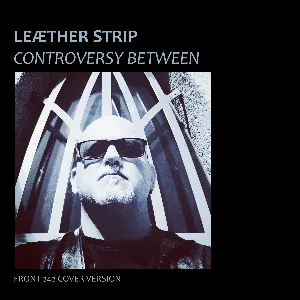 Pochette Controversy Between (Front 242 cover)