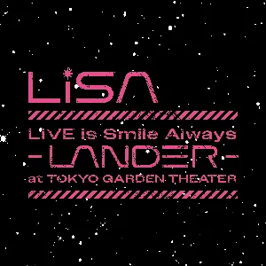 Pochette de LiVE is Smile Always〜LANDER〜 de LiSA