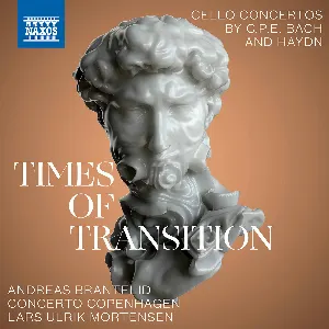 Pochette de Times of Transition: Cello Concertos by C.P.E. Bach & Haydn de Lars Ulrik Mortensen - Concerto Copenhagen