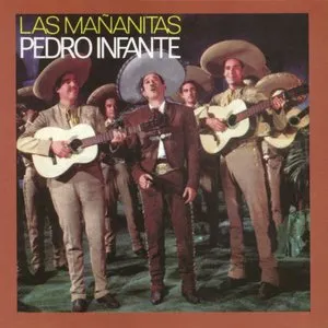Pochette de Las mañanitas con Pedro Infante de Pedro Infante