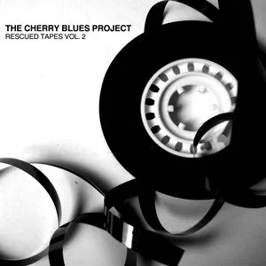 Pochette de Rescued Tapes, Vol. 2 de The Cherry Blues Project