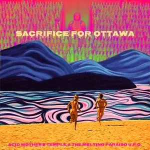 Pochette de Sacrifice for Ottawa de Acid Mothers Temple & The Melting Paraiso U.F.O.