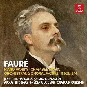 Pochette de Piano Works, Chamber Music, Orchestral Works & Requiem de Gabriel Fauré