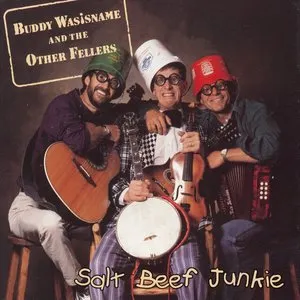 Pochette de Salt Beef Junkie de Buddy Wasisname and the Other Fellers