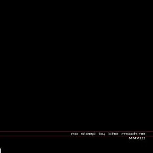Pochette de MMXIII de No Sleep by the Machine