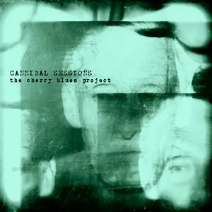 Pochette de Cannibal Sessions de The Cherry Blues Project