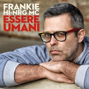 Pochette de Essere umani de Frankie Hi-NRG MC