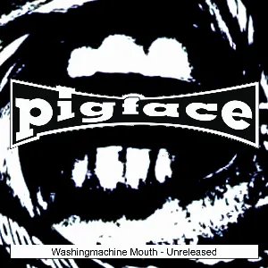 Pochette de Washingmachine Mouth - Unreleased de Pigface