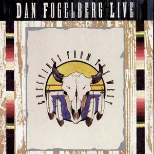Pochette Dan Fogelberg Live: Greetings from the West