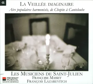 Pochette de La Veillée imaginaire : Airs populaires harmonisés, de Chopin à Canteloube de François Lazarevitch - Les Musiciens de Saint-Julien