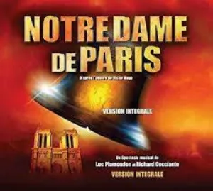Pochette Notre Dame De Paris D'Après L'Oeuvre De Victor Hugo - Spectacle Musical De Luc Plamondon Et Riccardo Cocciante (Version Intégrale)