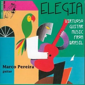 Pochette de Elegia: Virtuoso Guitar Music From Brasil de Marco Pereira