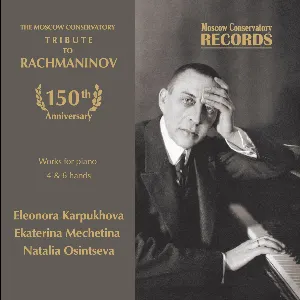 Pochette The Moscow Conservatory - Tribute to Rachmaninov. Works for Piano 4 & 6 hands