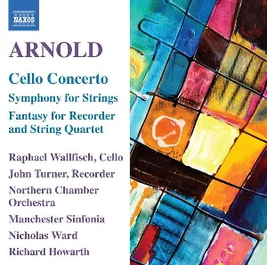 Pochette de Cello Concerto / Symphony for Strings / Fantasy for Recorder and String Quartet de Nicholas Ward - Northern Chamber Orchestra - Raphael Wallfisch - Malcolm Arnold