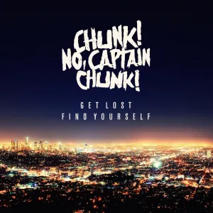 Pochette de Get Lost, Find Yourself de Chunk! No, Captain Chunk!