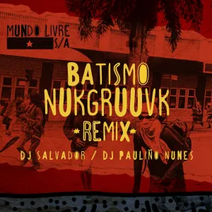 Pochette de Batismo Nukgruuvk (Remix) de Mundo Livre S/A