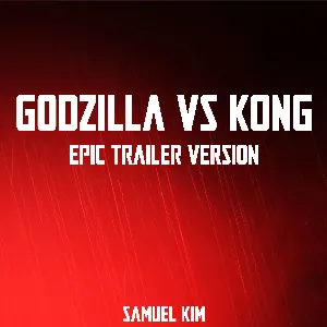 Pochette de Godzilla vs. Kong - Epic Trailer Version (Here We Go) de Samuel Kim