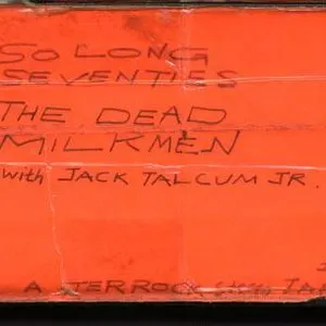 Pochette de So Long Seventies de The Dead Milkmen
