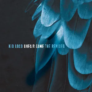 Pochette de Unfair Game (The Remixes) de Kid Loco