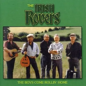 Pochette de The Boys Come Rollin' Home de The Irish Rovers