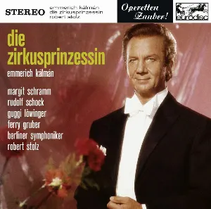 Pochette de Die Zirkusprinzessin (Höhepunkte) de Berliner Symphoniker - Chor der Deutschen Oper Berlin - Robert Stolz
