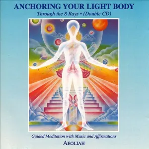 Pochette Anchoring Your Light Body: Through the 8 Rays