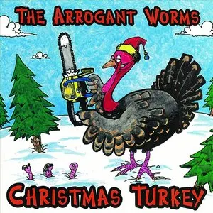 Pochette de Christmas Turkey de The Arrogant Worms