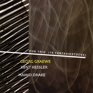 Pochette de For Trio (16 Fantasiestücke) de Georg Gräwe - Hamid Drake