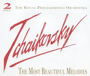 Pochette Tchaikovsky: The Most Beautiful Melodies