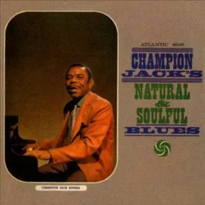Pochette de Natural & Soulful Blues / Champion of the Blues de Champion Jack Dupree
