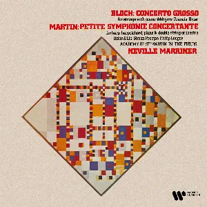 Pochette de Bloch: Concerto grosso / Martin: Petite symphonie concertante de Frank Martin - Sir Neville Marriner - Ernest Bloch - Academy of St Martin in the Fields