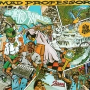 Pochette de Dub Me Crazy, Part 11: Hijacked To Jamaica de Mad Professor