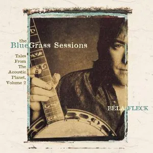 Pochette The Bluegrass Sessions: Tales from the Acoustic Planet, Volume 2