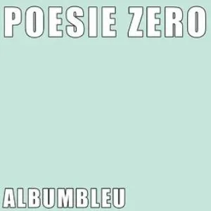 Pochette de ALBUMBLEU de Poésie Zéro