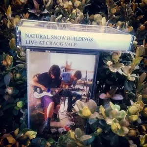 Pochette de Live at Cragg Vale de Natural Snow Buildings