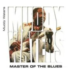 Pochette Masters of the Blues: The Best of Muddy Waters