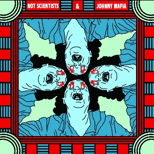 Pochette de Not Scientists & Johnny Mafia de Johnny Mafia