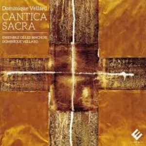 Pochette de Cantica Sacra de Dominique Vellard - Ensemble Gilles Binchois