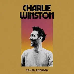 Pochette de Never Enough de Charlie Winston