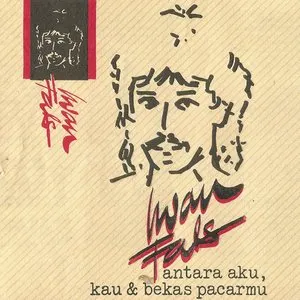 Pochette de Antara Aku. Kau & Bekas Pacarmu de Iwan Fals