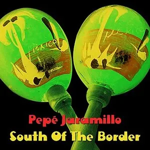 Pochette de South of the Border de Pepe Jaramillo