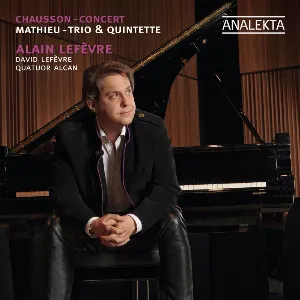 Pochette Mathieu: Trio & Quintette / Chausson: Concert