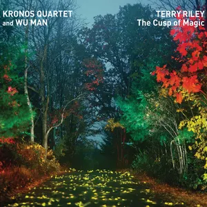 Pochette de The Cusp of Magic de Terry Riley - Kronos Quartet