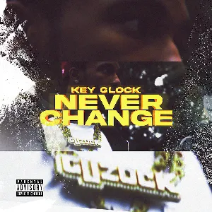 Pochette de Never Change de Key Glock