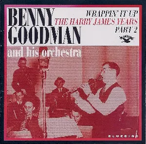 Pochette de Wrappin' It Up: The Harry James Years, Part 2 de Benny Goodman and His Orchestra