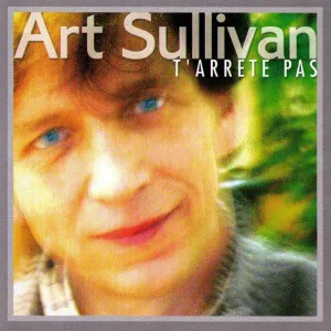 Pochette de T'arrête pas de Art Sullivan