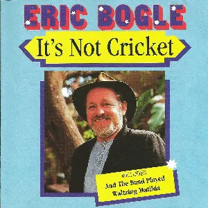Pochette de It’s Not Cricket de Eric Bogle