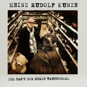 Pochette de Ich sag's dir gerne tausendmal de Heinz Rudolf Kunze