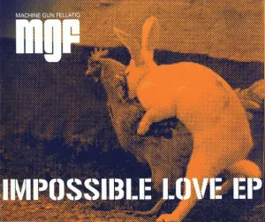 Pochette de Impossible Love EP de Machine Gun Fellatio