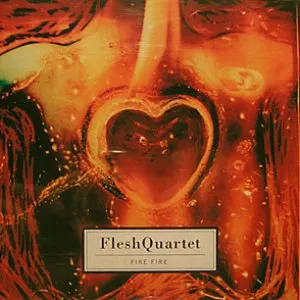 Pochette de Fire Fire de Fleshquartet